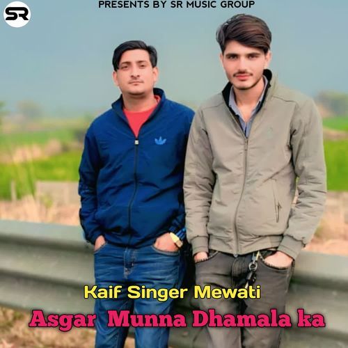 Asgar Munna Dhamala ka Kaif Singer Mewati MP3 Download