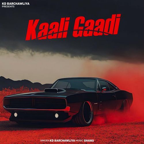 Kaali Gaadi KD BARCHAWLIYA MP3 Download