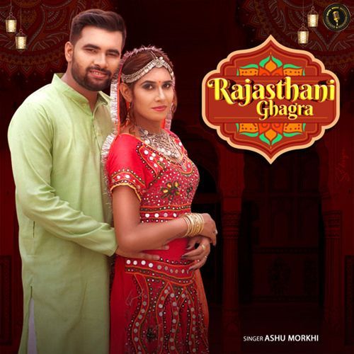 Rajasthani Ghagra Ashu Morkhi MP3 Download