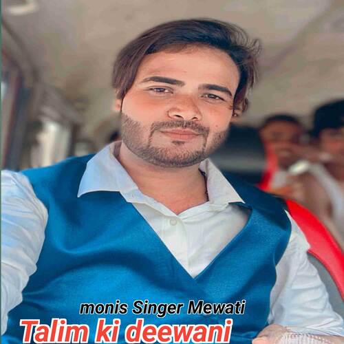 Talim ki deewani Monis Singer Mewati MP3 Download