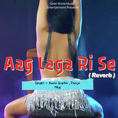 Aag Laga Ri Se (Reverb) Aman Gupta MP3 Download