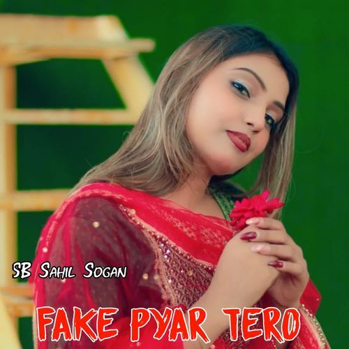 Fake Pyar Tero SB Sahil Sogan MP3 Download