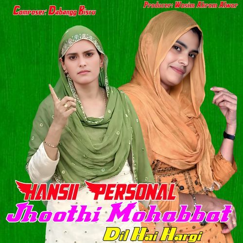 Jhoothi Mohabbat Dil Hai Hargi Hansii Personal MP3 Download