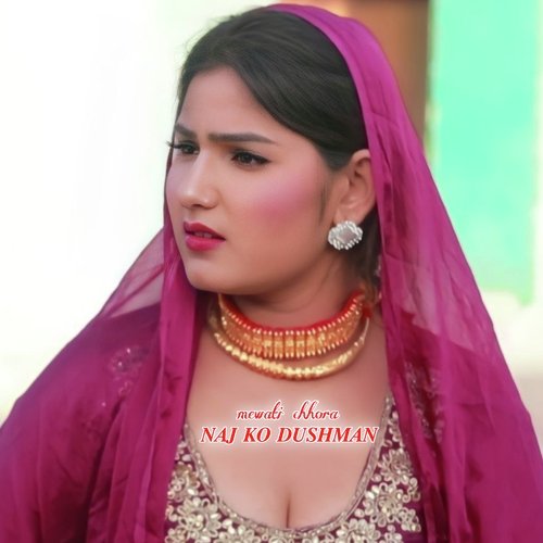 Naj Ko Dushman Mewati Chhora MP3 Download