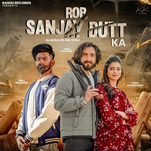 Rob Sanjay Dutt Ka (feat. Fiza Choudhary, Akki Sharma) Ashu Twinkle MP3 Download