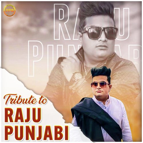 Tribute to Raju Punjabi Raju Punjabi MP3 Download