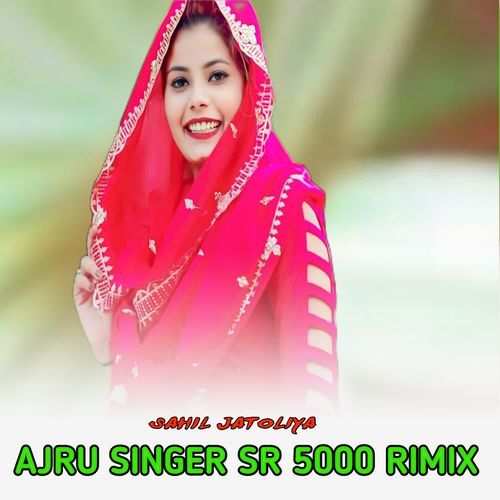 AJRU SINGER SR 5000 RIMIX SK ALWAR MP3 Download