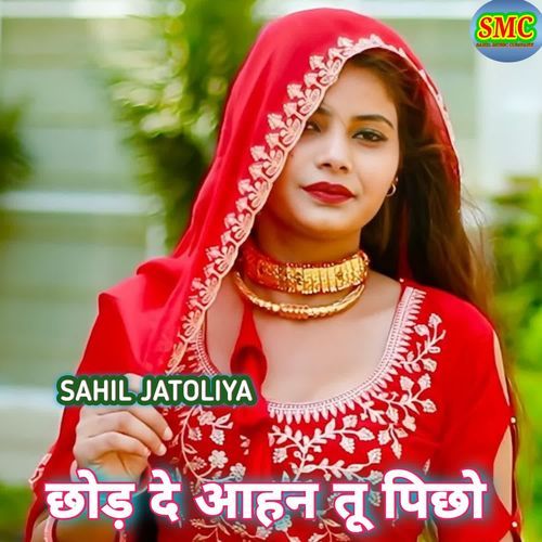 Chhod De Aahan Tu Picho Sahil Jatoliya MP3 Download