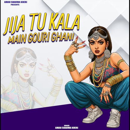 Jija Tu Kala Main Gori Ghani Aman Sharma Kheri MP3 Download