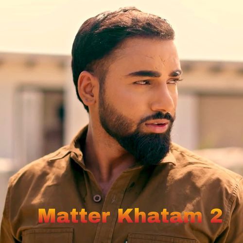 Matter Khatam 2 tarun nagar MP3 Download
