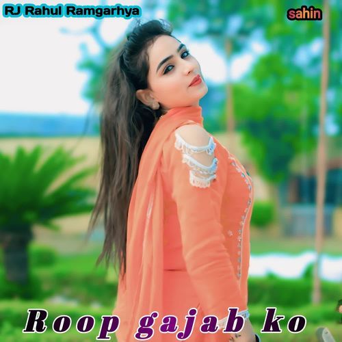 Roop gajab ko Rj Rahul ramgarhya MP3 Download