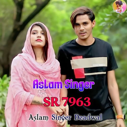 Aslam Singer SR 7963 Aslam Singer Deadwal MP3 Download