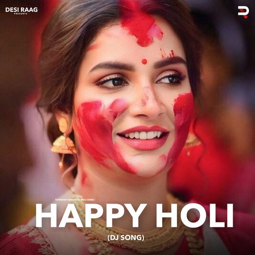 Happy Holi (Dj Song) Totaram Sondhiya MP3 Download
