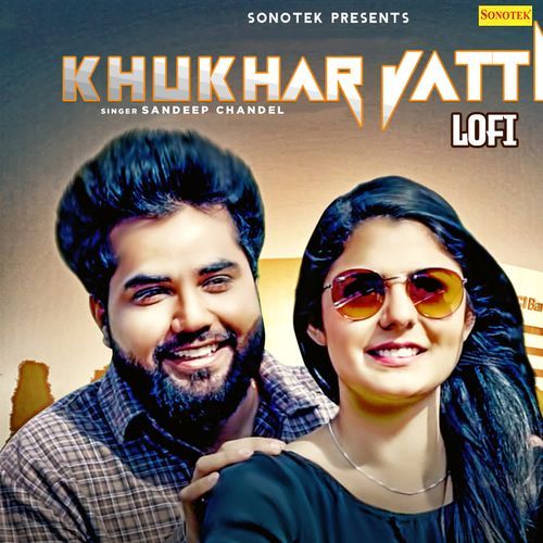 Khukhar Jatti Lofi Sandeep Chandel MP3 Download