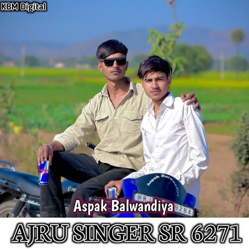 AJRU SINGER SR 6271 ASPAK BALWANDIYA MP3 Download