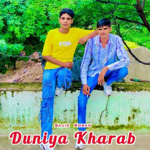 Duniya Kharab Sajid Sogan MP3 Download