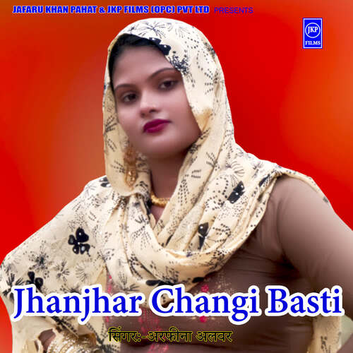 Jhanjhar Changi Basti Arfeena Jafaru Alwar MP3 Download