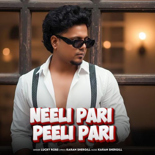 Neeli Pari Peeli Pari Lucky Robs MP3 Download
