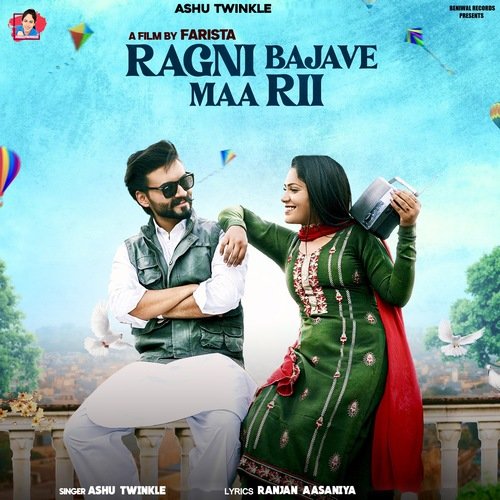 Ragni Bajave Maa Rii Ashu Twinkle MP3 Download