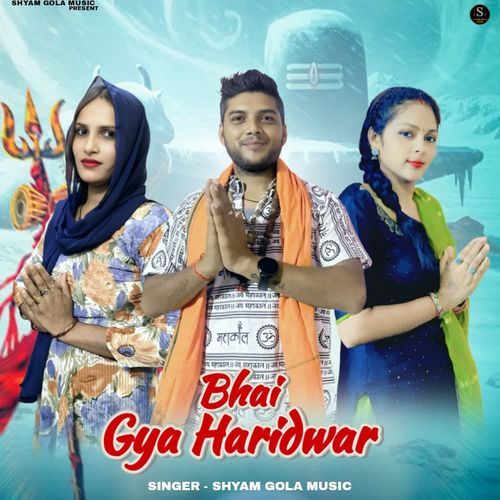 Bhai gya haridwar Shyam gola music MP3 Download