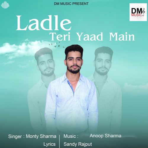 Ladle Teri Yaad Main Monty Sharma MP3 Download