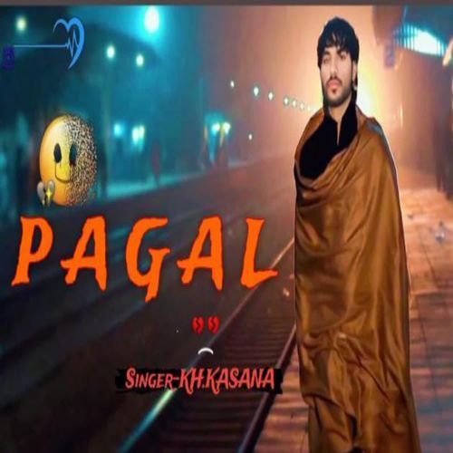 Pagal KH Kasana MP3 Download