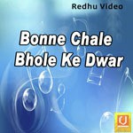 Bonne Chale Bhole Ke Dwar - Sonu Song Download