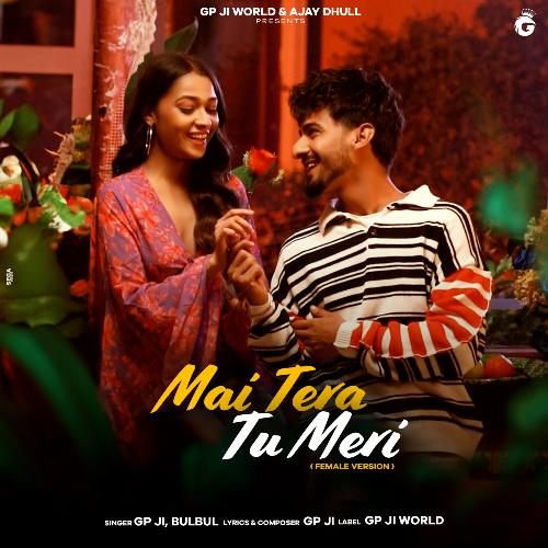 Main Tera Tu Meri Bulbul MP3 Download