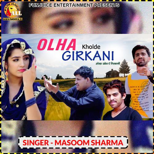 Olha Kholde Girkani Masoom Sharma MP3 Download