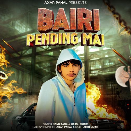 Bairi Pending Mai Nonu Rana MP3 Download