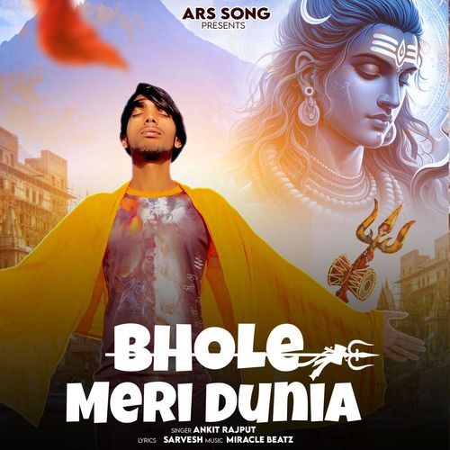 Bhole Meri Dunia Ankit Rajput MP3 Download