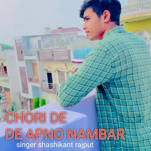 Chori de de apno nambar Shashikant Rajput MP3 Download