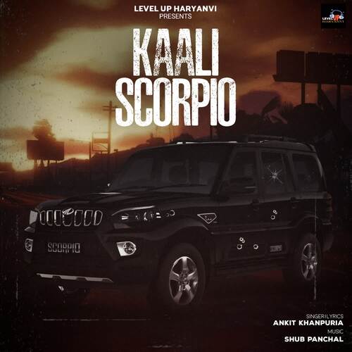 Kaali Scorpio Ankit Khanpuria MP3 Download