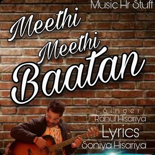 Meethi meethi baatan Rahul Hisariya MP3 Download
