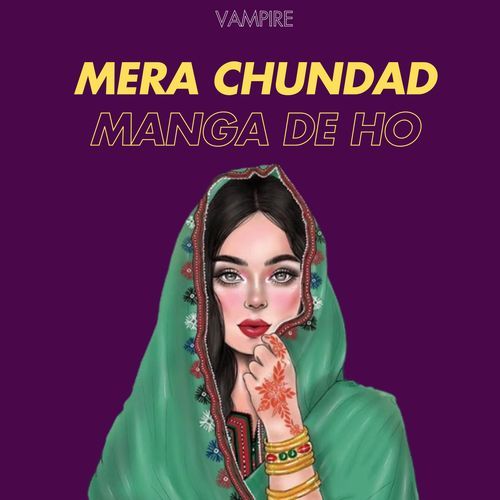 Mera Chundad Manga De Ho Vampire MP3 Download