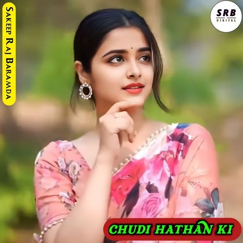 Chudi Hathan Ki Sakeep Raj Baramda MP3 Download