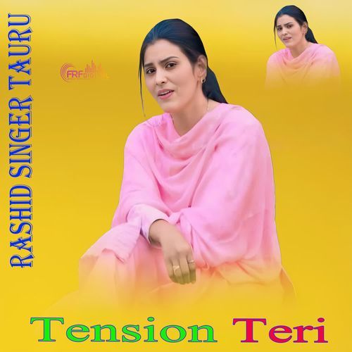 Tension Teri Rashid Singer Tauru MP3 Download