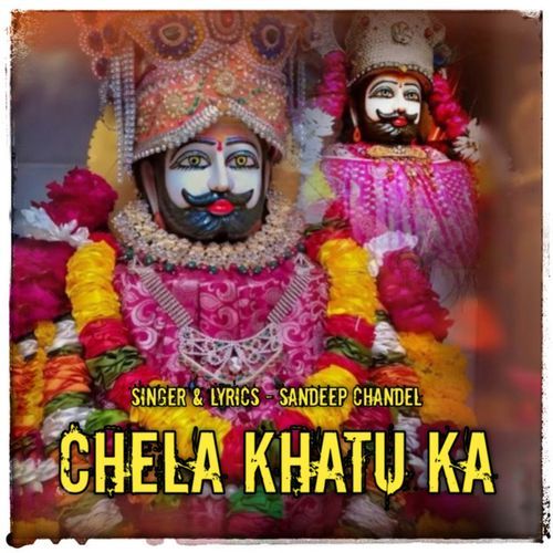 Chela Khatu Ka Sandeep Chandel MP3 Download