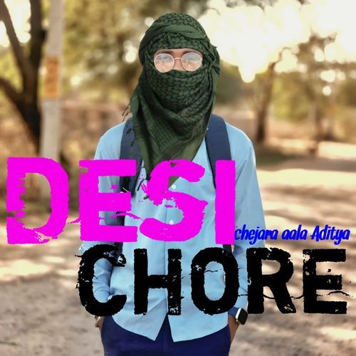 Desi chore Chejara aala Aditya MP3 Download