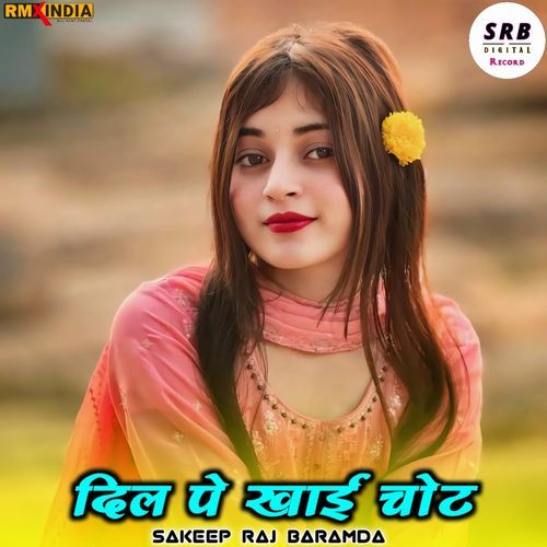 Dil Pe Khai Chot Sakeep Raj Baramda MP3 Download