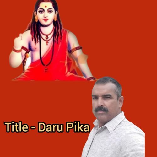 Daru Pika DEEPANSHU SIROHA MP3 Download