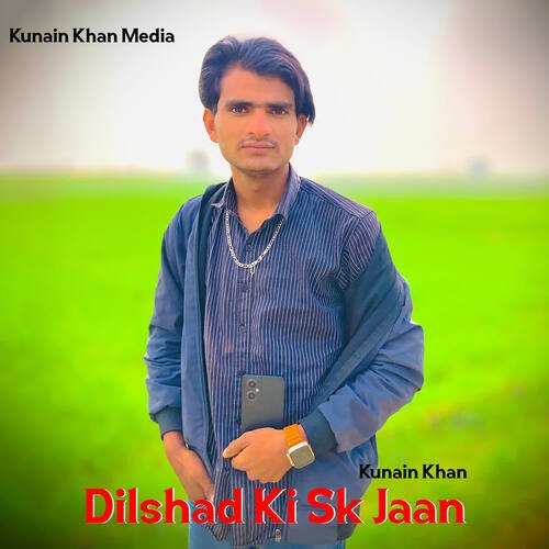 Dilshad Ki Sk Jaan Kunain Khan MP3 Download