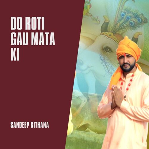 Do Roti Gau Mata Ki Sandeep Kithana MP3 Download