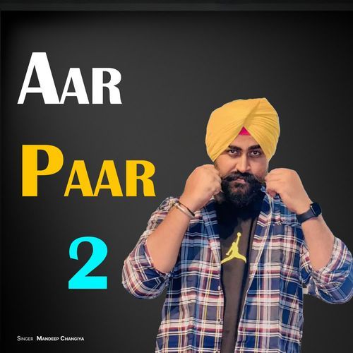 Aar Paar 2 Mandeep Changiya MP3 Download
