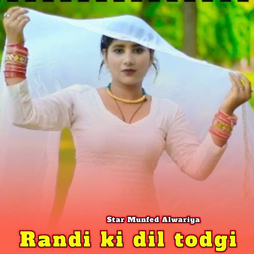 Randi ki dil todgi Star Munfed Alwariya MP3 Download