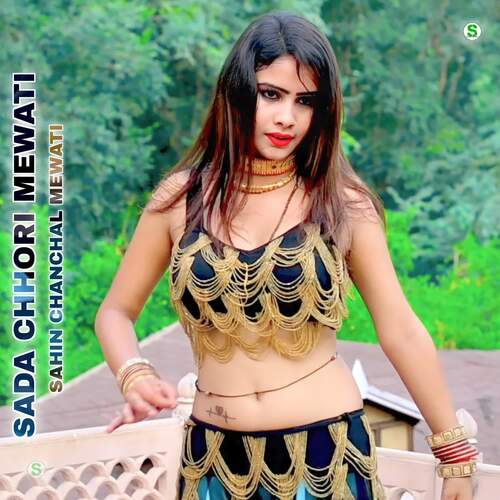 Sada Chhori Mewati Sahin Chanchal Mewati MP3 Download