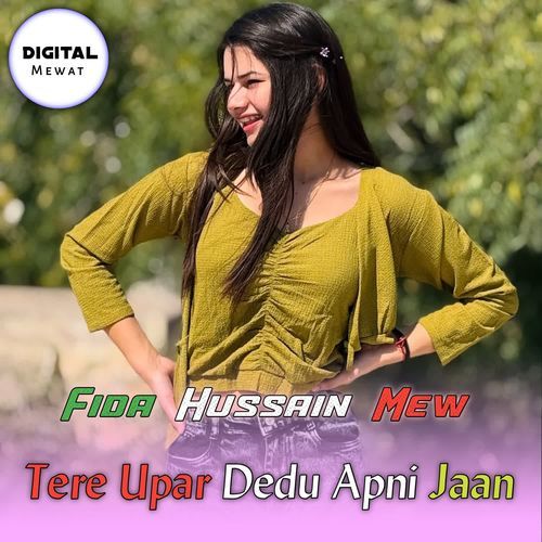 Tere Upar Dedu Apni Jaan Fida Hussain Mew MP3 Download
