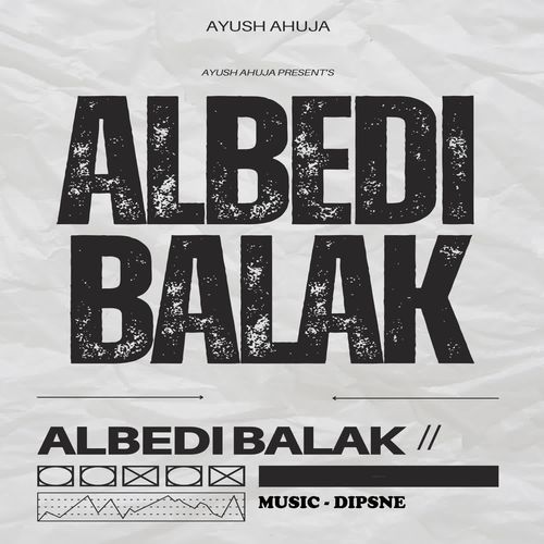 Albedi Balak Ayush Ahuja MP3 Download
