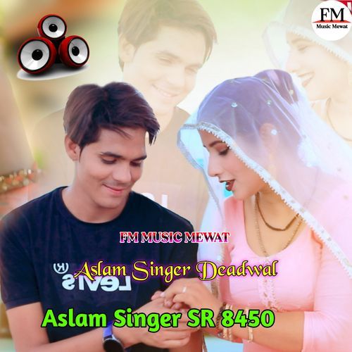 Aslam Singer SR 8450 Aslam Singer Deadwal  MP3 Download