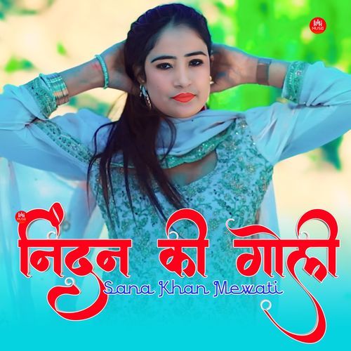 निंदन की गोली Sana Khan Mewati MP3 Download